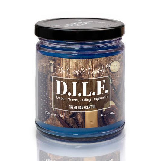 DILF (D.I.L.F.) - FRESH MAN SCENTED - FUNNY 6 OZ JAR CANDLE