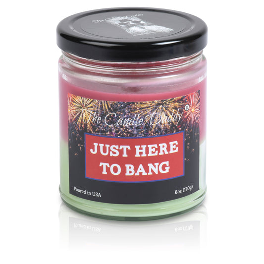 JUST HERE TO BANG - JUICY SUMMER WATERMELON 6OZ JAR CANDLE